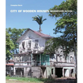 City of Wooden Houses: Georgetown, Guyana