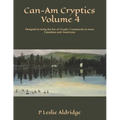 Can-Am Cryptics Volume 4: Designed to bring the fun of Cryptic Crosswords to more Canadians and Americans