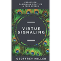 Virtue Signaling: Essays on Darwinian Politics & Free Speech