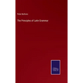 The Principles of Latin Grammar