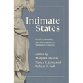 Intimate States: Gender, Sexuality, and Governance in Modern US History