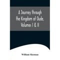 A Journey through the Kingdom of Oude, Volumes I & II