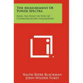 The Measurement Of Power Spectra: From The Point Of View Of Communications Engineering