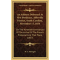 An Address Delivered at New Bordeaux, Abbeville District, South Carolina, November 15, 1854: On the Ninetieth Anniversary of the Arrival of the French