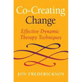 Co-Creating Change: Effective Dynamic Therapy Techniques