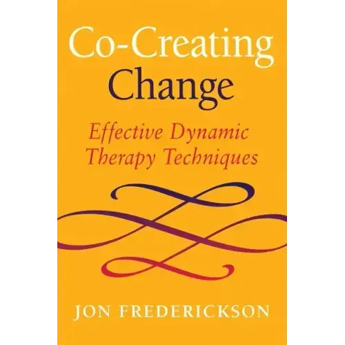 Co-Creating Change: Effective Dynamic Therapy Techniques