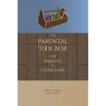 The Parental Tool Box: For Parents and Clinicians