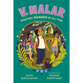 V. Malar: Greatest Ranger of All Time: (A Nature-Packed Middle Grade Tale of Friendship, Forests, and Finding Your Purpose)