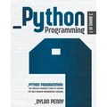 Python Programming: 3 Books in 1: The Complete Beginner's Guide to Learning the Most Popular Programming Language