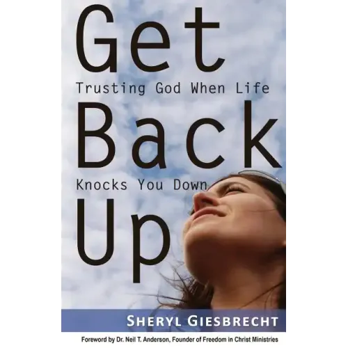 Get Back Up: Trusting God When Life Knocks You Down