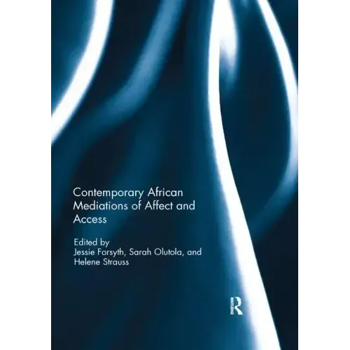 Contemporary African Mediations of Affect and Access