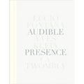 Audible Presence: Lucio Fontana, Yves Klein, Cy Twombly