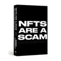 Nfts Are a Scam / Nfts Are the Future: The Early Years: 2020-2023