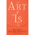 The Art of Is: Improvising as a Way of Life