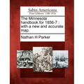 The Minnesota Handbook for 1856-7: With a New and Accurate Map.