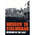 Moscow to Stalingrad: Decision in the East