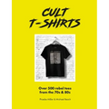 Cult T-Shirts: Over 500 Rebel Tees from the 70s and 80s