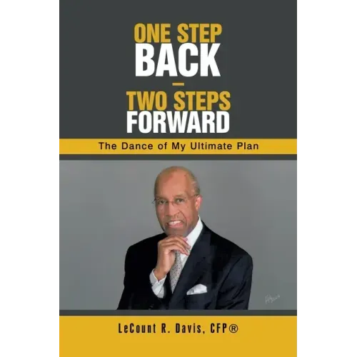 One Step Back - Two Steps Forward: The Dance of My Ultimate Plan