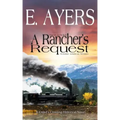 Historical Fiction - A Rancher's Request - A Victorian Southern American Novel