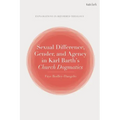 Sexual Difference, Gender, and Agency in Karl Barth's Church Dogmatics