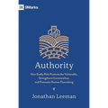 Authority: How Godly Rule Protects the Vulnerable, Strengthens Communities, and Promotes Human Flourishing (with Study Questions)