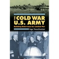 Cold War U.S. Army: Building Deterrence for Limited War