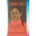 I Am Not Crazy