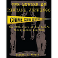 The Murder of Richard Jennings: The True Story of New York's First Murder for Hire