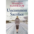 Uncommon Sacrifice: An epic, heartbreaking and gripping World War 2 novel