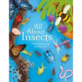 All about Insects: An Illustrated Guide to Bugs and Creepy Crawlies