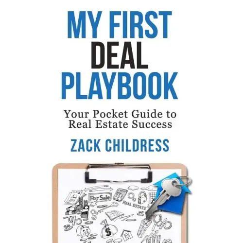 My First Deal Playbook: Your Pocket Guide to Real Estate Success