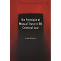 The Principle of Mutual Trust in EU Criminal Law