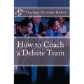 How to Coach a Debate Team