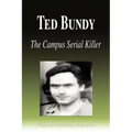 Ted Bundy - The Campus Serial Killer (Biography)
