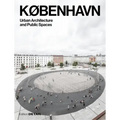 KØbenhavn. Urban Architecture and Public Spaces
