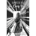 Dumpster Doll: The Early Years