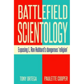 Battlefield Scientology: Exposing L Ron Hubbard's Dangerous "Religion"