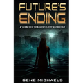Future's Ending: A Science Fiction Short Story Anthology