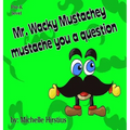 Mr. Wacky Mustachey Mustache You a Question