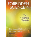 Forbidden Science 4: The Spring Hill Chronicles, The Journals of Jacques Vallee 1990-1999