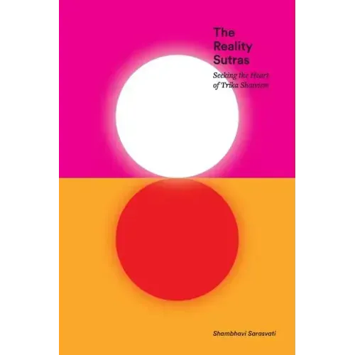 The Reality Sutras: Seeking the Heart of Trika Shaivism