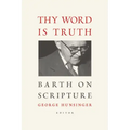 Thy Word Is Truth: Barth on Scripture