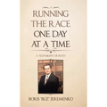 Running the Race One Day at a Time: A Testimony of Faith
