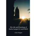 The Life and Mariology of Father Juniper B. Carol, O.F.M.