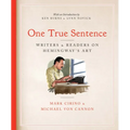 One True Sentence: Writers & Readers on Hemingway's Art