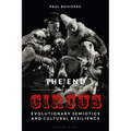 The End of the Circus: Evolutionary Semiotics and Cultural Resilience