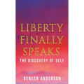 Liberty Finally Speaks: the Discovery of Self: A Collection of Poetic Works