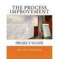 The Process Improvement Project Guide