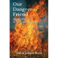Our Dangerous Friend: Bushfire Philosophy in South West Australia