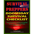 Survival Preppers Doomsday Survival Checklist: Prepare Professional Survival & First Aid Kits for Your Home, Bunker, Auto, Work, and Bug-Out Bag